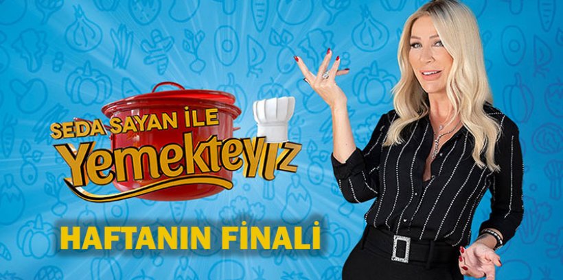 20 Aralık Seda Sayan İle Yemekteyiz Haftanın Finali