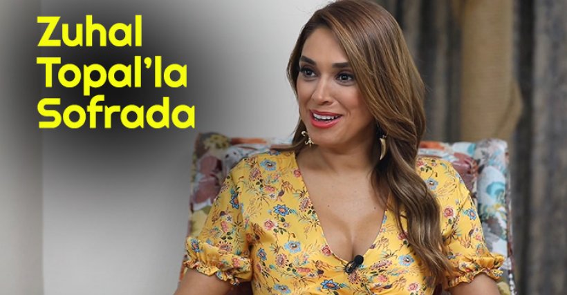 24 Nisan Zuhal Topal'la Sofrada 