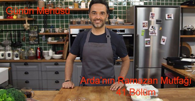 Arda'nın Ramazan Mutfağı 11 Mayıs 2020- Bugün Ne Pişirsem?